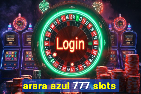 arara azul 777 slots